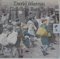 Goodbye East End written by David Merron performed by David Thorpe on Audio CD (Unabridged)